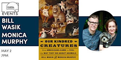 Primaire afbeelding van Bill Wasik and Monica Murphy: Our Kindred Creatures