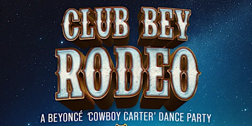 CLUB BEY RODEO: A Beyoncé 'Cowboy Carter' Inspired Dance Party primary image