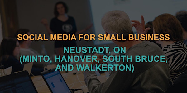 Social Media for Small Business: Neustadt Workshop