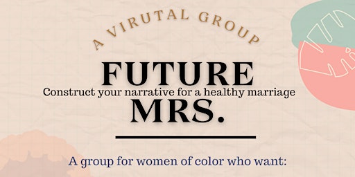 Primaire afbeelding van Future Mrs: A Group for Marriage Minded Women of Color