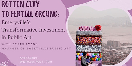 Imagem principal do evento Rotten City to Fertile Ground: Emeryville’s Transformative Investment