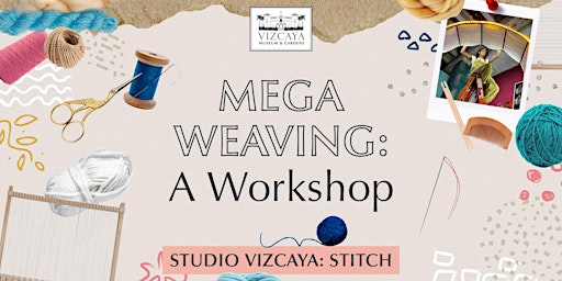 Imagem principal de Mega Weaving Workshop | Studio Vizcaya