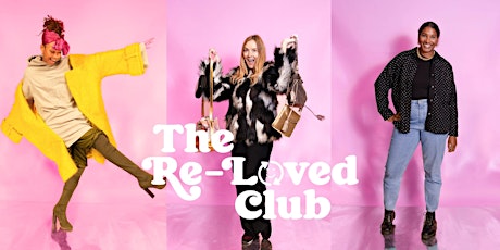 The Re-Loved Club: Pre-loved Fashion Market Sunday 7th April 2024