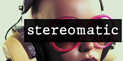 Imagem principal do evento Stereomatic comes to Gotham!