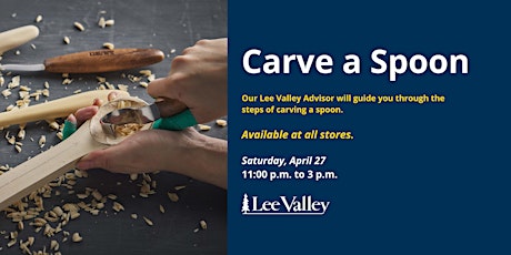 Lee Valley Tools Calgary Store - Carve a Spoon Workshop