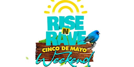 Rise N Rave Weekend: Cinco De Mayo  primärbild