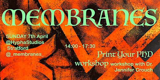 MEMBRANES // SUNDAY 7th APRIL - PRINT YOUR PHD primary image