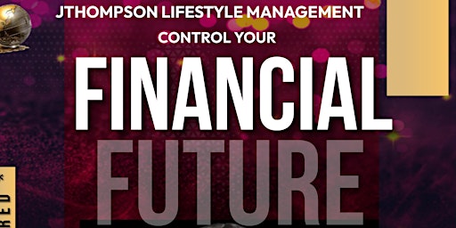 Imagen principal de JThompson Lifestyle Management Presents Control Your Financial Future 2024