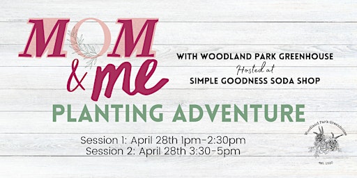 Hauptbild für Mom & Me Planting Adventure with Woodland Park Greenhouse