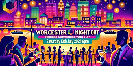 TOP Networking Worcester Summer Night Out