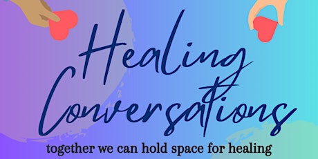 Healing Conversations 4/06/24