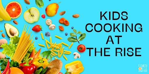 Image principale de Kids Cooking at the Rise - School Holiday Fun!