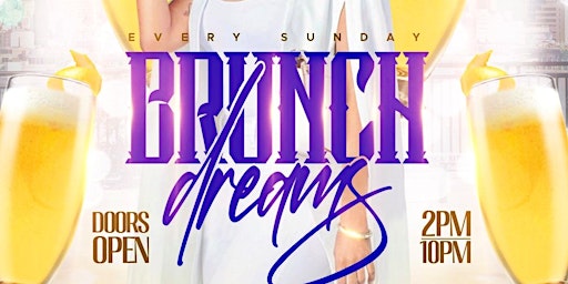 Primaire afbeelding van Brunch Dreams - The #1 Sunday Brunch and Day Party