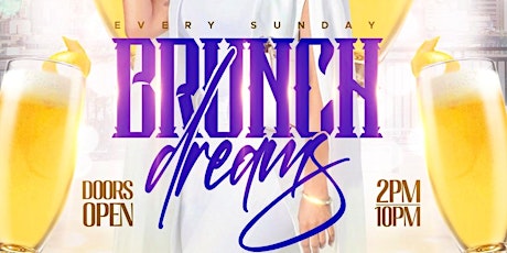 Brunch Dreams -  The #1 Sunday Brunch and Day Party - Presented By #LBN