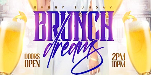 Primaire afbeelding van Brunch Dreams -  The #1 Sunday Brunch and Day Party - Presented By #LBN