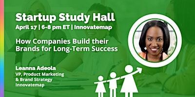 Immagine principale di Startup Study Hall with Leanna Adeola, VP of Product Marketing, Innovatemap 