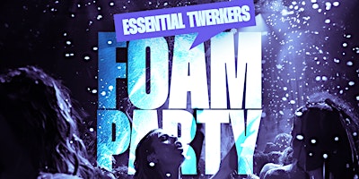 Essential Twerkers Foam Party primary image