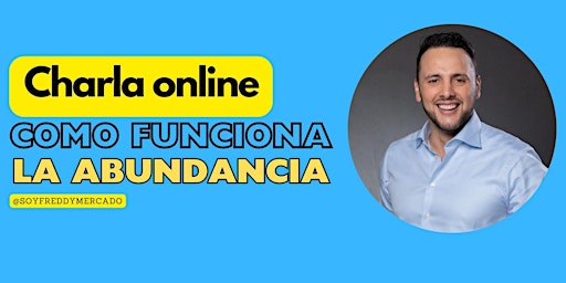 Imagen principal de Charla Online Conociendo como funciona la Abundancia