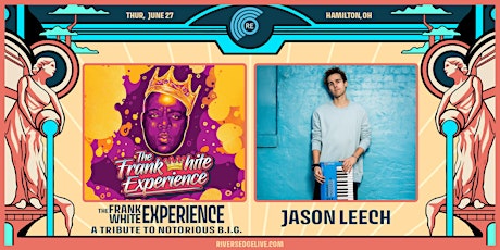 FRANK WHITE EXPERIENCE: NOTORIOUS BIG TRIBUTE + JASON LEECH