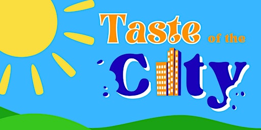 Image principale de Taste of the CITY - Local tasting event