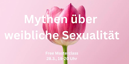 Hauptbild für Mythen über weibl.  Sexualität:Entdecke die Wahrheit für erfüllte Intimität