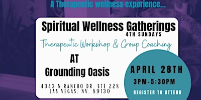 Image principale de Spiritual Wellness Gatherings: 4th Sundays at Grounding Oasis