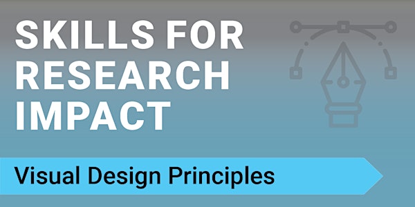 Skills for Research Impact session 4: Design Principles