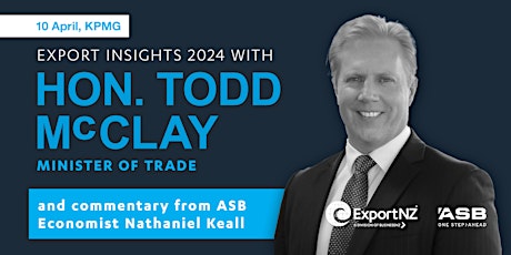 Export Insights 2024 with Hon. Todd McClay primary image