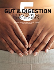 Free Guide - 5 Tips for Gut & Digestion Hacks