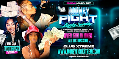 Primaire afbeelding van MONEY FIGHT • OVER 50K IN ONES • EASTER SUNDAY MARCH 31ST @ CLUB XTREME