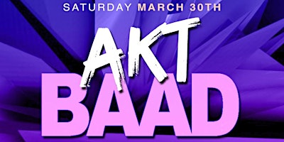 AKT BAAD - 03/30/24 primary image