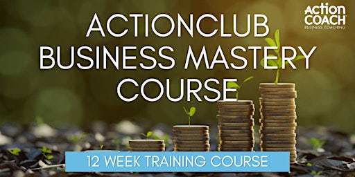 Imagem principal do evento ActionCLUB - 12 Week Business Mastery Course