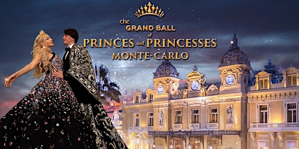 The Grand Ball of Princes and Princesses Monte-Carlo