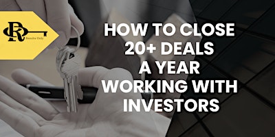 Immagine principale di How To Close 20+ Deals a Year Working With Investors 