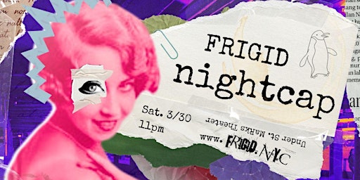 Image principale de FRIGID Nightcap: Weird & Wild New Late-Night Variety Show!