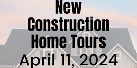 New Construction Home Tours!