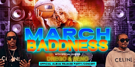 March Baddness: Drego & Beno  Release Party & Concert "True Story"