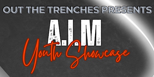 Imagen principal de OUT THE TRENCHES - A.I.M. YOUTH SHOWCASE