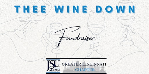 Imagem principal do evento “Thee Wine Down” Jackson State University Scholarship Fundraising Event