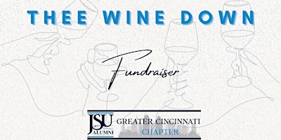 “Thee Wine Down” Jackson State University Scholarship Fundraising Event primary image