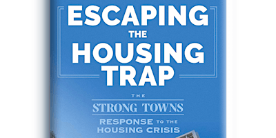 Imagem principal do evento Charles Marohn Jr.'s Housing Trap Book Tour - Richmond, VA