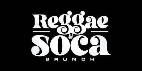 REGGAE & SOCA BRUNCH + DAY PARTY: MEMORIAL WEEKEND