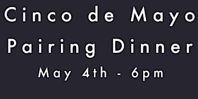 Hauptbild für Cinco de Mayo Pairing Dinner