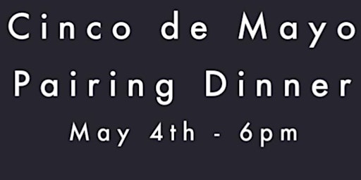 Imagem principal do evento Cinco de Mayo Pairing Dinner