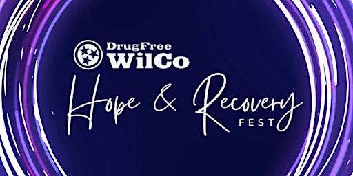Primaire afbeelding van 3rd Annual DrugFree WilCo Hope & Recovery Fest