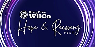 3rd Annual DrugFree WilCo Hope & Recovery Fest primary image