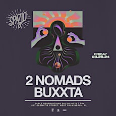 Friday at Spazio: 2 Nomads, Buxxta