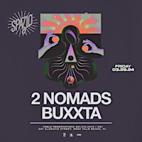 Friday at Spazio: 2 Nomads, Buxxta primary image