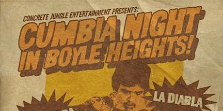 Concrete Jungle Ent Presents: Cumbia Night in Boyle Heights