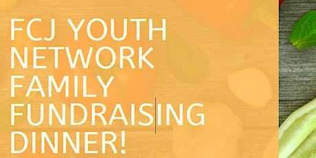 FCJ Youth Network Family Fundraising Dinner primary image